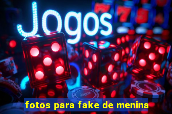 fotos para fake de menina